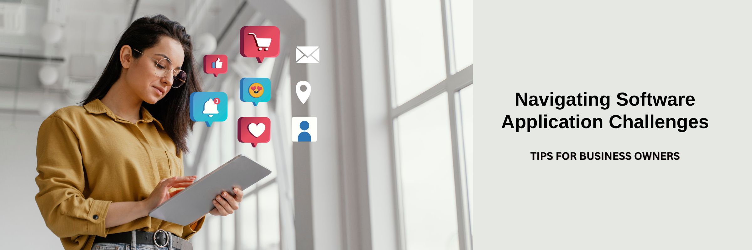 Combating Software Application Challenges: Tips for Business Owners to Improve Experience