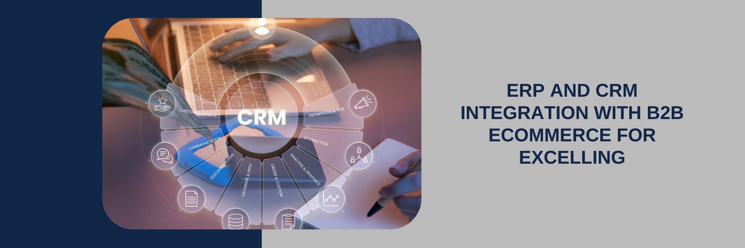Unlocking Efficiency: Why ERP and CRM Integration is Essential for Your B2B E-Commerce Success